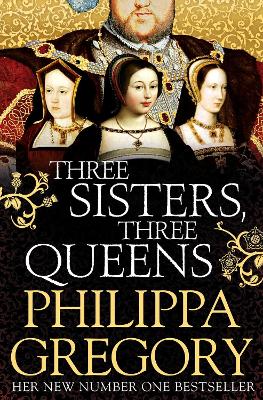 Philippa Gregory: Three Sisters, Three Queens [2017] paperback