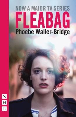 Phoebe Waller-Bridge: Fleabag: The Original Play [2016] paperback