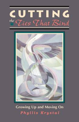 Phyllis Krystal: Cutting the Ties That Bind [2003] paperback