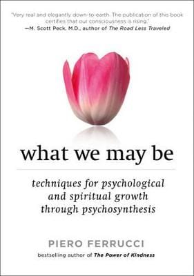 Piero Ferrucci: What We May be [2009] paperback