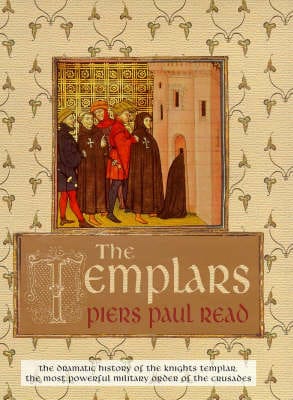 Piers Paul Read: The Templars [1999]