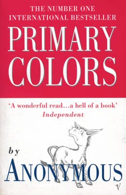 Primary Colors: A Novel of Politics