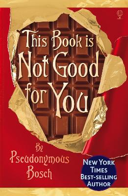 Pseudonymous Bosch: This Book is Not Good for You [2010]