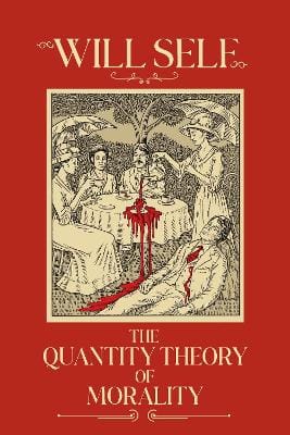 Self Will: Quantity Theory Of Morality [2026] hardback