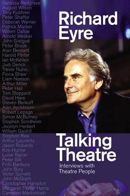Richard Eyre: Talking Theatre [2009] hardback