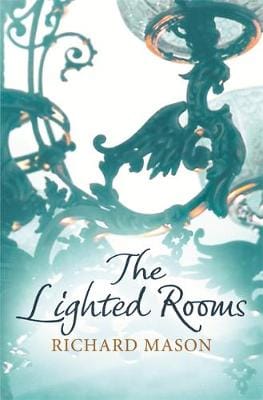 Richard Mason: The Lighted Rooms [2008] hardback