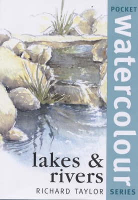 Richard Taylor: POCKET WATERCOLOURS LAKES & RIVERS [2001] hardback