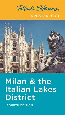 Rick Steves: Rick Steves Snapshot Milan & the Italian Lakes District (Fourth Edition) [2020]