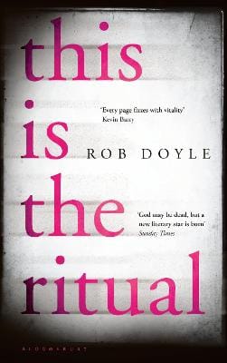 Rob Doyle: This is the Ritual [2016] paperback