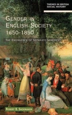 Robert B. Shoemaker: Gender in English Society 1650-1850 [1998] paperback