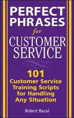 Robert Bacal: Perfect Phrases for Customer Service: Hundreds of Tools, Techniques, and Scripts for Handling Any Situation [2005] paperback
