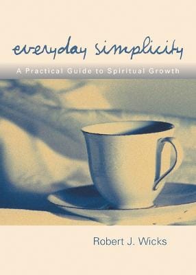 Robert J. Wicks: Everyday Simplicity [2000] paperback