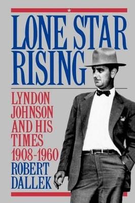 Robert (Professor of History, Un Dallek: Lone Star Rising [1994] paperback