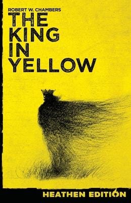 Robert W Chambers: The King in Yellow (Heathen Edition) [2017] paperback
