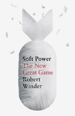 Robert Winder: Soft Power [2020] hardback