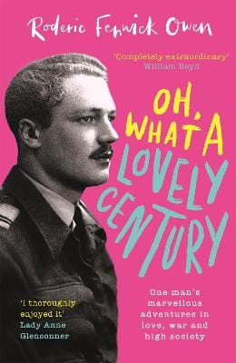 Roderic Fenwick Owen: Oh, What a Lovely Century [2021]