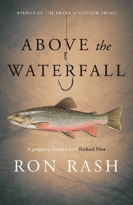 Ron Rash: Above the Waterfall [2017] paperback