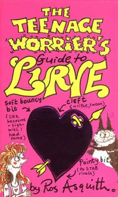Ros Asquith: Teenage Worrier's Guide to Lurve [1996] paperback