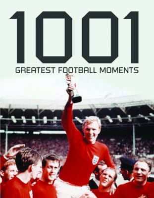 Sam Pilger: 1001 Football Moments [2009] paperback