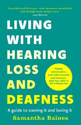 Samantha Baines: Living With Hearing Loss and Deafness [2025]