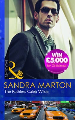 Sandra Marton: The Ruthless Caleb Wilde (The Wilde Brothers, Book 2) [2012]