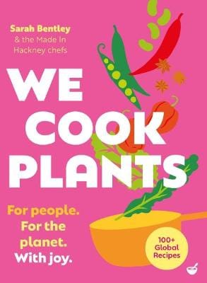 Sarah Bentley: We Cook Plants [2025]