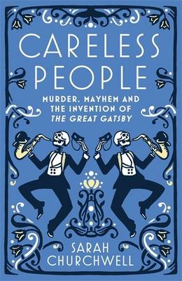 Sarah Churchwell: Careless People [2013] hardback