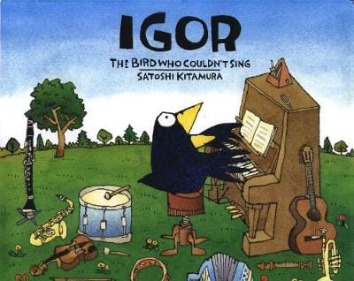 Satoshi Kitamura: Igor, The Bird Who Couldn't Sing [2005] hardback