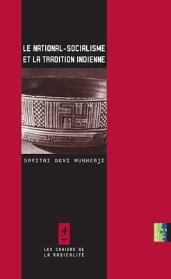 Savitri Devi Mukherji: Le National-Socialisme et la Tradition Indienne [2004] paperback