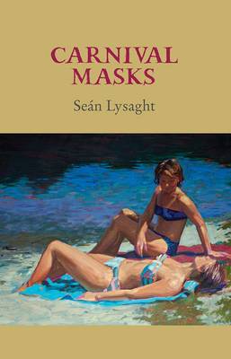 Sean Lysaght: Carnival Masks [2014] paperback