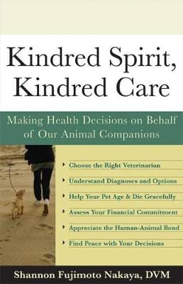 Shannon: Kindred Spirit, Kindred Care: Making Health Decisions on Behalf of Our Animal Companions [2005] paperback