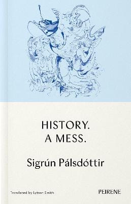 Sigrun Palsdottir: History: A Mess [2023] paperback
