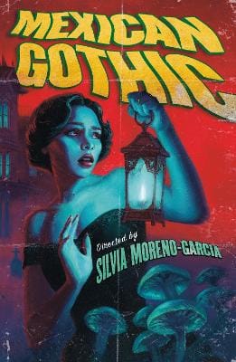 Silvia Moreno-Garcia: Mexican Gothic [2024]
