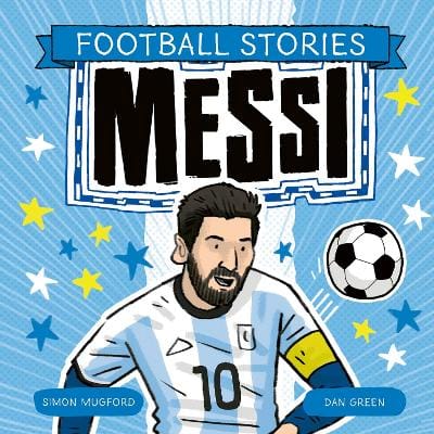 Simon Mugford: Football Stories: Messi [2024] paperback