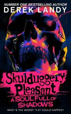 Landy Derek: Skulduggery Pleasant (18) - A Soul Full of Shadows [2026]