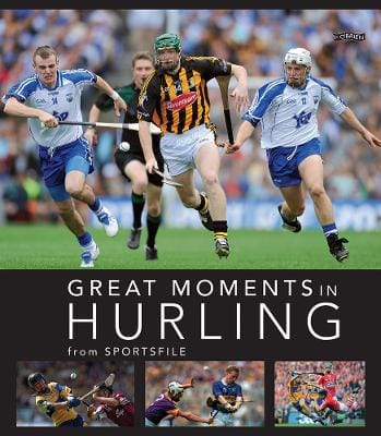 Sportsfile: Great Moments in Hurling [2017]
