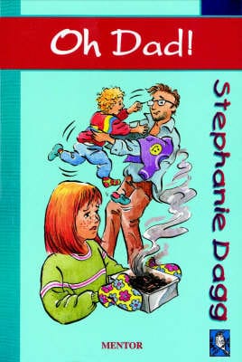 Stephanie Dagg: Oh Dad! [1999]