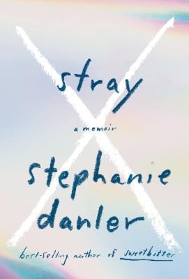 Stephanie Danler: Stray [2020] hardback