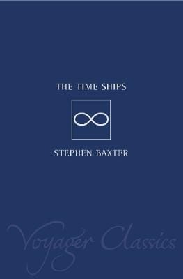 Stephen Baxter: The Time Ships (Voyager Classics) [2002]