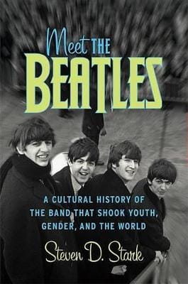 Steven D Stark: Meet the Beatles [2005] hardback