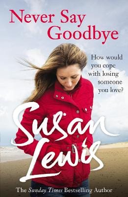 Susan Lewis: Never Say Goodbye [2014] paperback