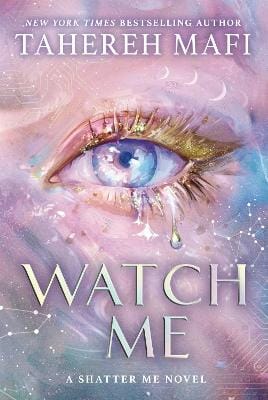 Tahereh Mafi: Watch Me (Shatter Me: The New Republic, Book 1) [2026]