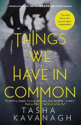 Tasha Kavanagh: Things We Have in Common [2016] paperback