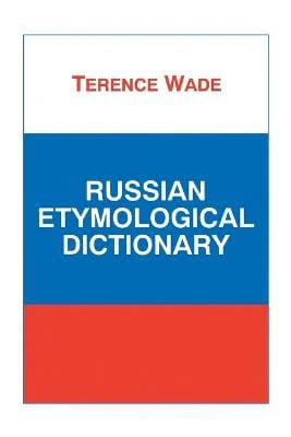 Terence Wade: Russian Etymological Dictionary [1998] paperback