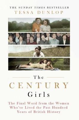Tessa Dunlop: The Century Girls [2018] hardback
