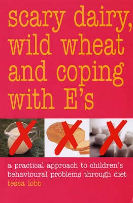 Tessa Lobb: Scary Dairy, Wild Wheat and Coping with E's [2005] paperback