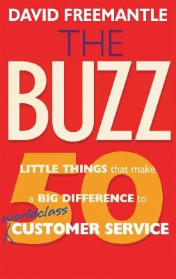 The Buzz: 50 Little Things that Make a Big Difference to Worldclass Customer Service