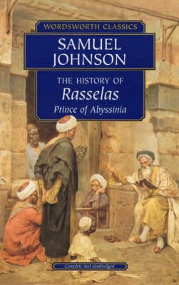 The History of Rasselas: Prince of Abyssinia: History of Rasselas: Prince of Abyssinia