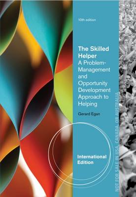 The Skilled Helper : A Problem-Management and Opportunity-Development Approach to Helping, International Edition [2013]
