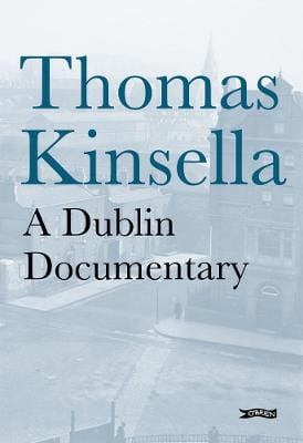 Thomas Kinsella: A Dublin Documentary [2006] hardback